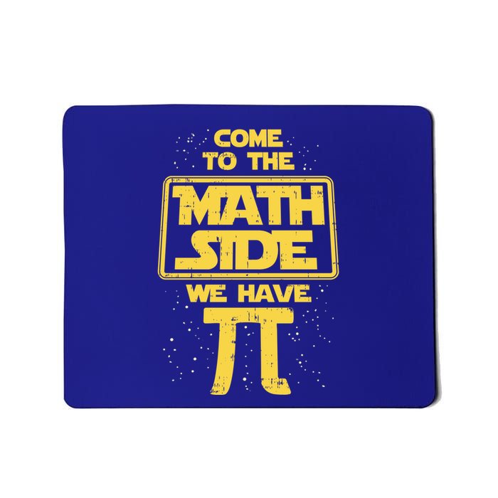 Come To The Math Side We Have Pi Gift Day Math Geek Galaxy Gift Mousepad