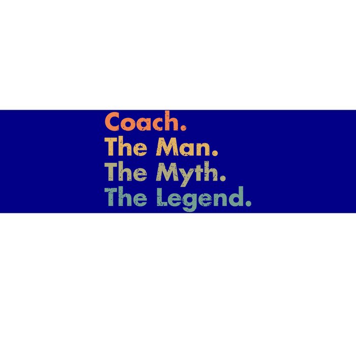 Coach The The Myth The Legend Father Dad Uncle Great Gift Bumper Sticker