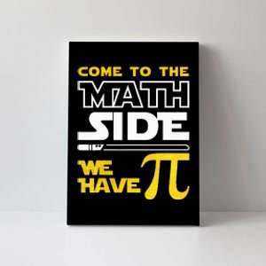 Come To The Math Side We Have Pi Math Pi Day Teacher Canvas