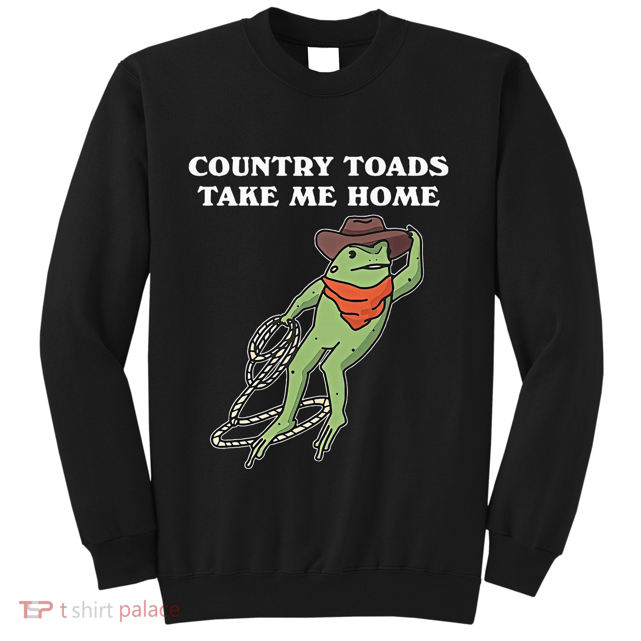 Country Toads Take Me Home Cowboy Frog Funny Western Sweatshirt