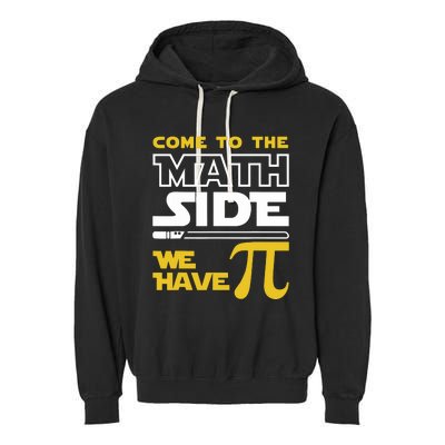 Come To The Math Side We Have Pi Math Pi Day Teacher Garment-Dyed Fleece Hoodie