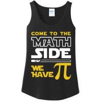 Come To The Math Side We Have Pi Math Pi Day Teacher Ladies Essential Tank