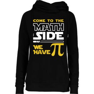 Come To The Math Side We Have Pi Math Pi Day Teacher Womens Funnel Neck Pullover Hood