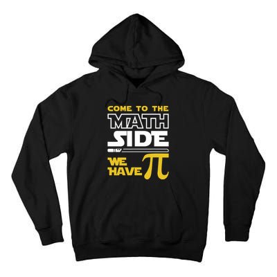 Come To The Math Side We Have Pi Math Pi Day Teacher Tall Hoodie