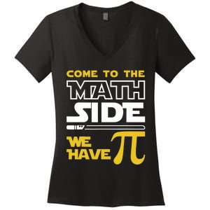 Come To The Math Side We Have Pi Math Pi Day Teacher Women's V-Neck T-Shirt