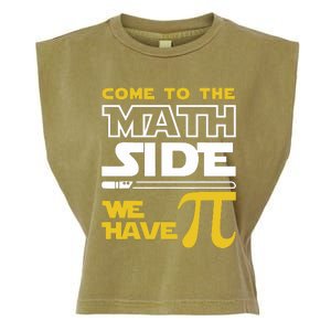 Come To The Math Side We Have Pi Math Pi Day Teacher Garment-Dyed Women's Muscle Tee