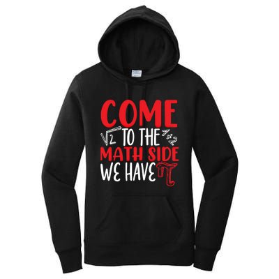 Come To The Math Side We Have Pi Day Mathematics Math Lover Gift Women's Pullover Hoodie