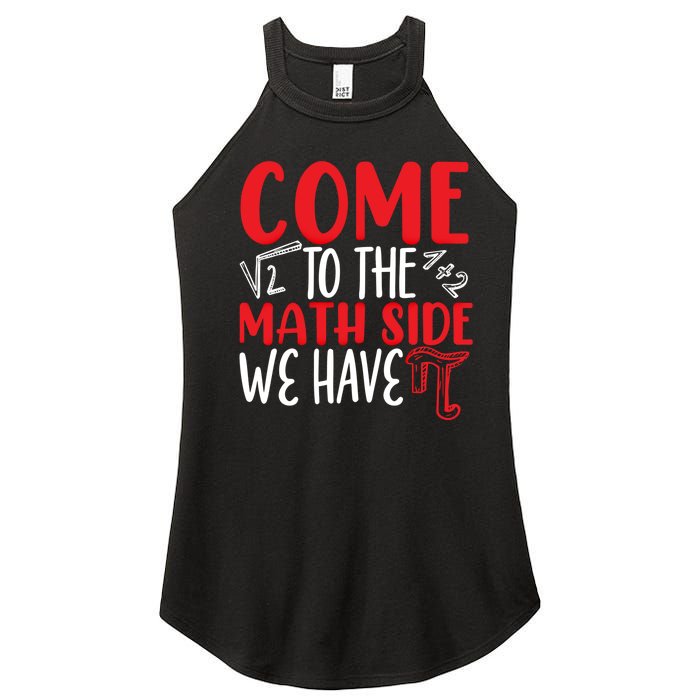 Come To The Math Side We Have Pi Day Mathematics Math Lover Gift Women’s Perfect Tri Rocker Tank