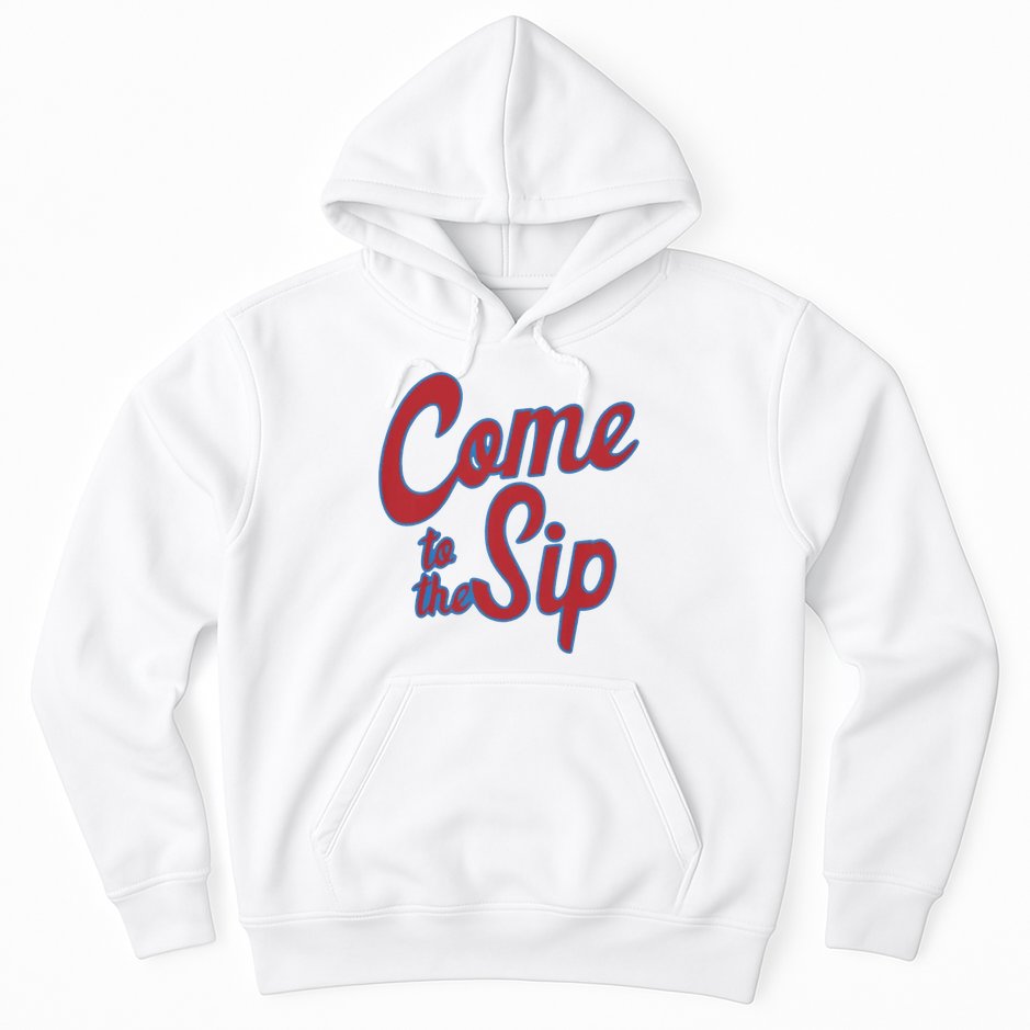 Come To The Sip Hoodie