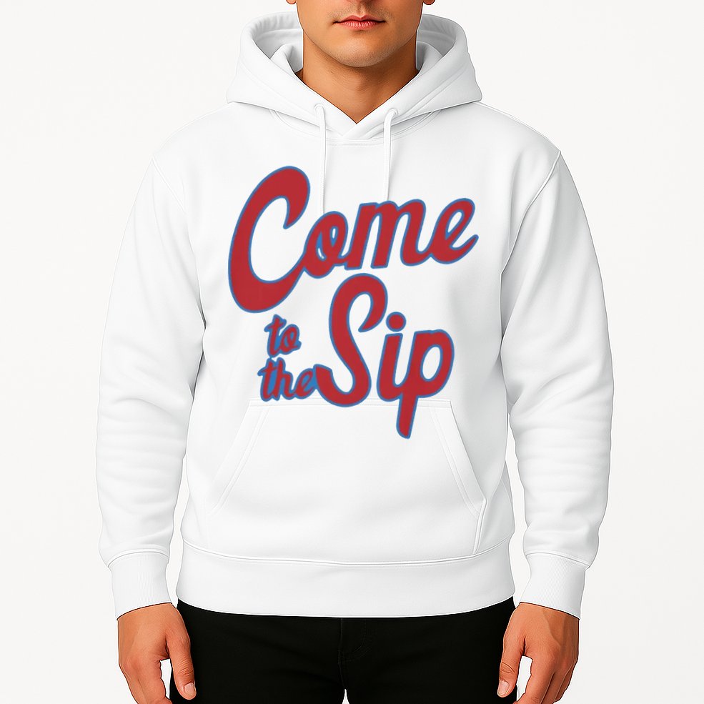 Come To The Sip Hoodie