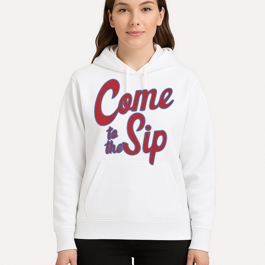 Come To The Sip Hoodie
