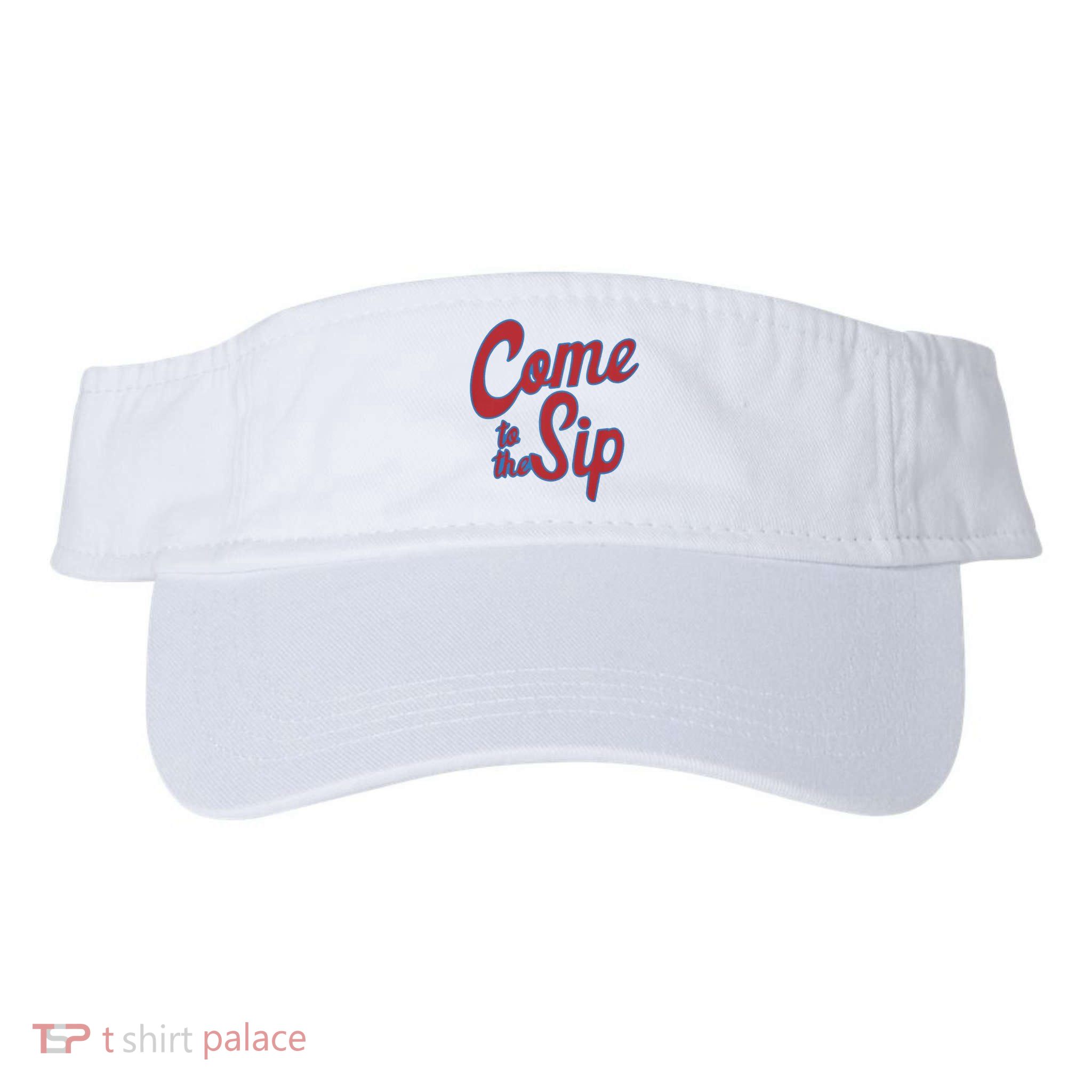 Come To The Sip Visor