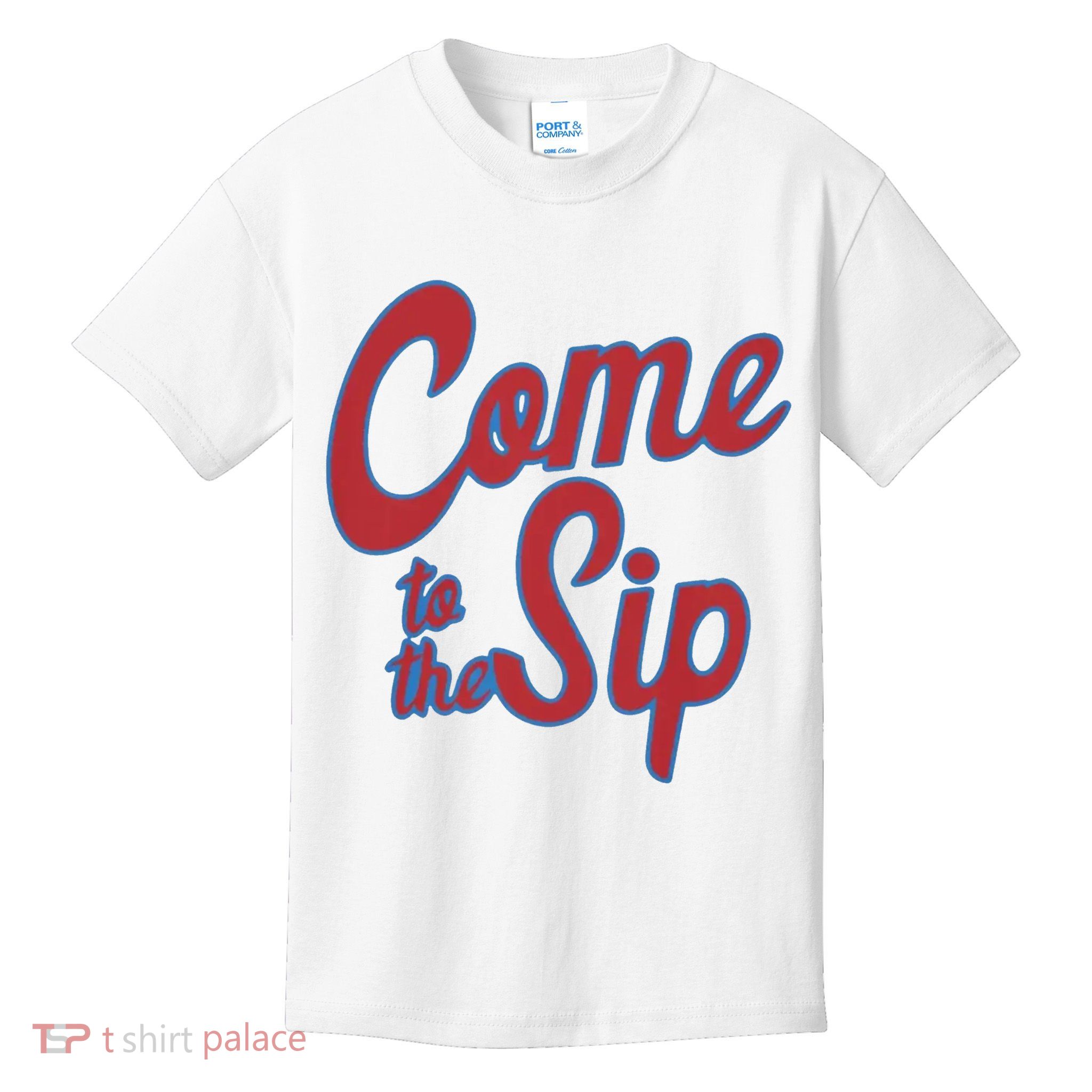 Come To The Sip Kids T-Shirt