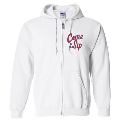 Come To The Sip Full Zip Hoodie
