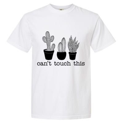 Can't Touch This Funny Cactus Garment-Dyed Heavyweight T-Shirt