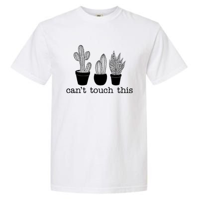 Can't Touch This Funny Cactus Garment-Dyed Heavyweight T-Shirt