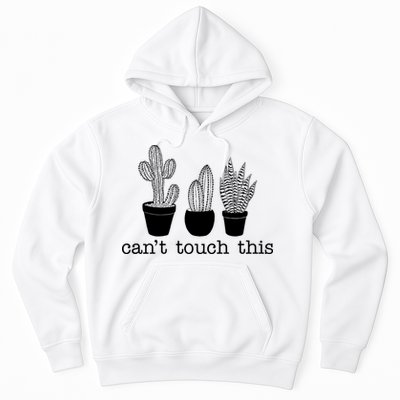 Can't Touch This Funny Cactus Hoodie