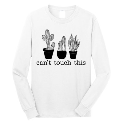 Can't Touch This Funny Cactus Long Sleeve Shirt