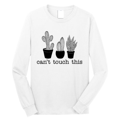 Can't Touch This Funny Cactus Long Sleeve Shirt