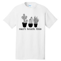 Can't Touch This Funny Cactus Tall T-Shirt