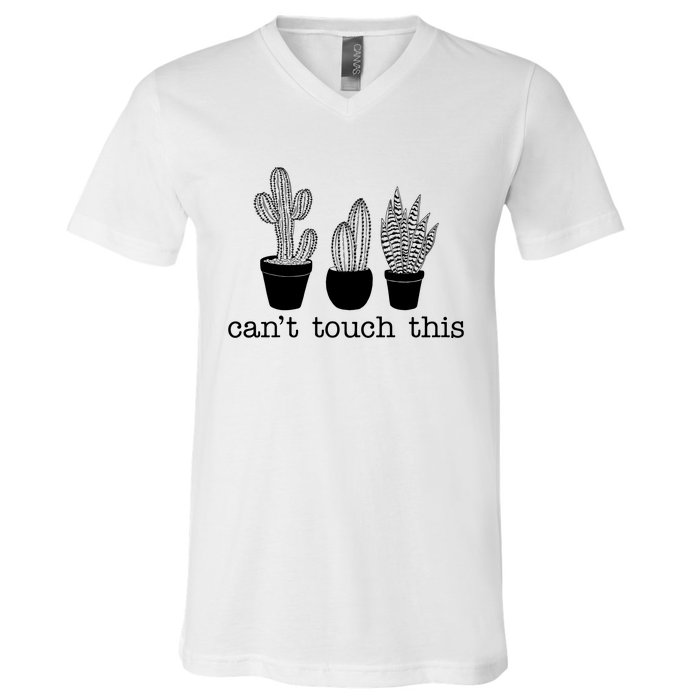 Can't Touch This Funny Cactus V-Neck T-Shirt