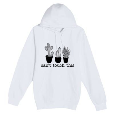 Can't Touch This Funny Cactus Premium Pullover Hoodie