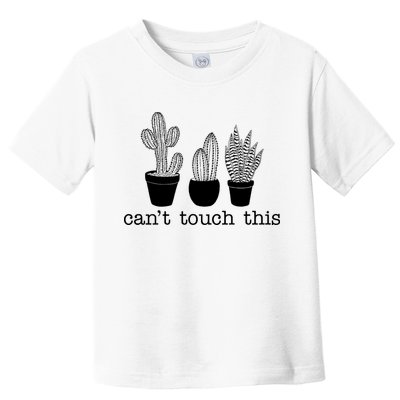 Can't Touch This Funny Cactus Toddler T-Shirt