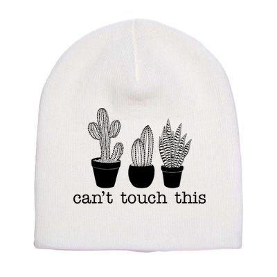 Can't Touch This Funny Cactus Short Acrylic Beanie