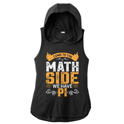 Come To The Math Side We Have Pi Gift Pi Day Gift Ladies PosiCharge Tri-Blend Wicking Draft Hoodie Tank