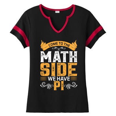 Come To The Math Side We Have Pi Gift Pi Day Gift Ladies Halftime Notch Neck Tee