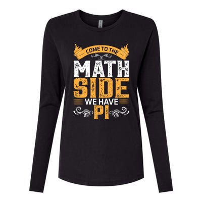 Come To The Math Side We Have Pi Gift Pi Day Gift Womens Cotton Relaxed Long Sleeve T-Shirt