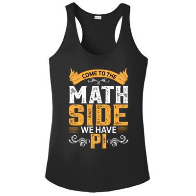 Come To The Math Side We Have Pi Gift Pi Day Gift Ladies PosiCharge Competitor Racerback Tank