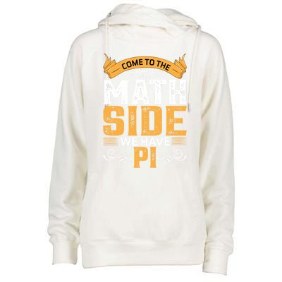 Come To The Math Side We Have Pi Gift Pi Day Gift Womens Funnel Neck Pullover Hood