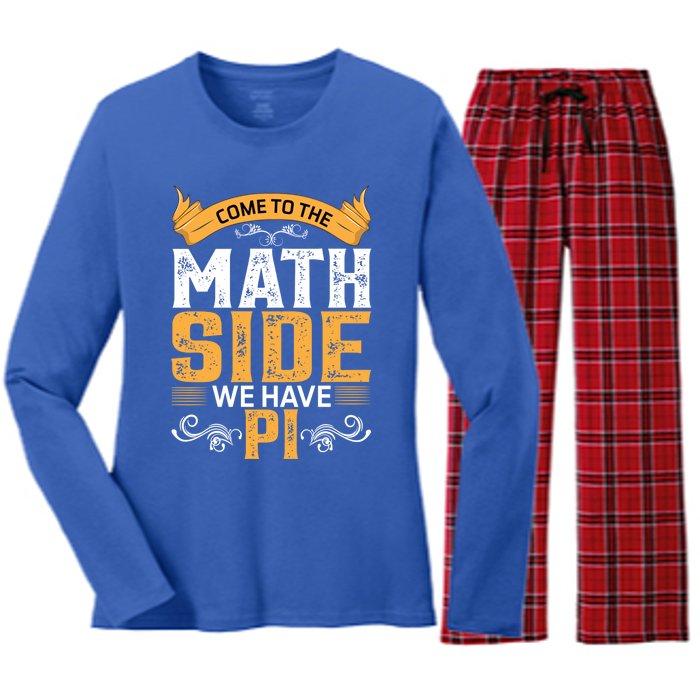 Come To The Math Side We Have Pi Gift Pi Day Gift Women's Long Sleeve Flannel Pajama Set 