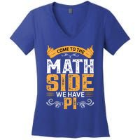 Come To The Math Side We Have Pi Gift Pi Day Gift Women's V-Neck T-Shirt