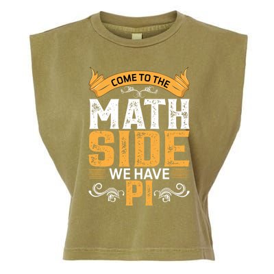 Come To The Math Side We Have Pi Gift Pi Day Gift Garment-Dyed Women's Muscle Tee