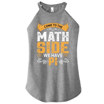 Come To The Math Side We Have Pi Gift Pi Day Gift Women’s Perfect Tri Rocker Tank