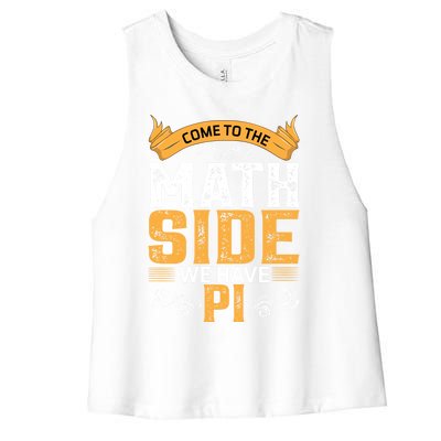 Come To The Math Side We Have Pi Gift Pi Day Gift Women's Racerback Cropped Tank