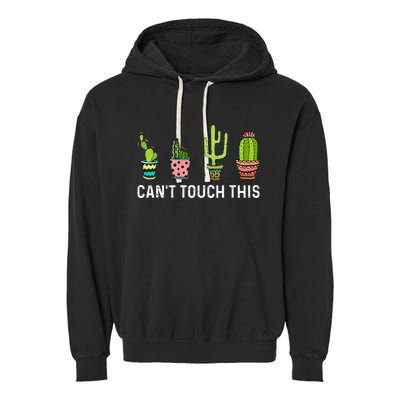 CanT Touch This Cacti Succulents Cactus Love Plants Gifts Garment-Dyed Fleece Hoodie