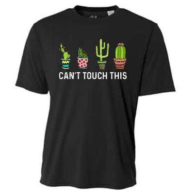 CanT Touch This Cacti Succulents Cactus Love Plants Gifts Cooling Performance Crew T-Shirt