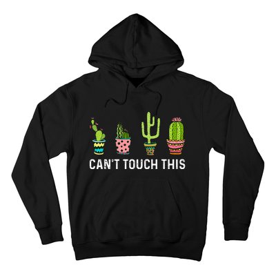 CanT Touch This Cacti Succulents Cactus Love Plants Gifts Hoodie