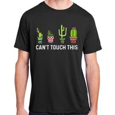 CanT Touch This Cacti Succulents Cactus Love Plants Gifts Adult ChromaSoft Performance T-Shirt