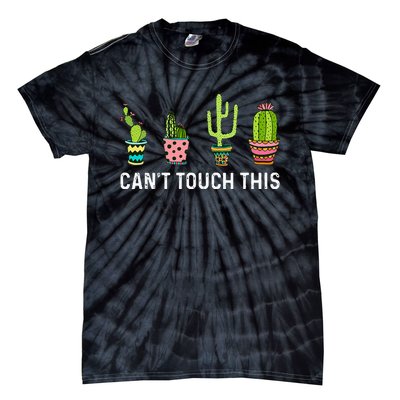 CanT Touch This Cacti Succulents Cactus Love Plants Gifts Tie-Dye T-Shirt