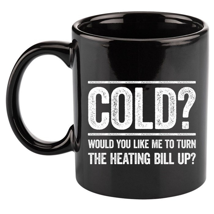 Cold? Turn The Heating Bill Up Funny Dad Joke Thermostat Gift 11oz C Handle Ceramic Mug