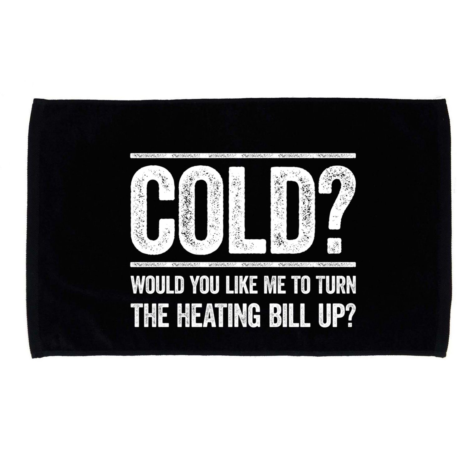 Cold? Turn The Heating Bill Up Funny Dad Joke Thermostat Gift Microfiber Hand Towel