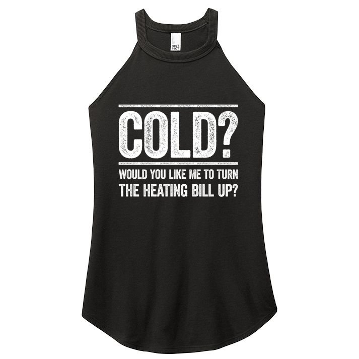 Cold? Turn The Heating Bill Up Funny Dad Joke Thermostat Gift Women's Perfect Tri Rocker Tank