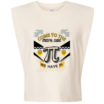 Come To The Math Side We Have Pi Math Pi Day Teacher Garment-Dyed Women's Muscle Tee