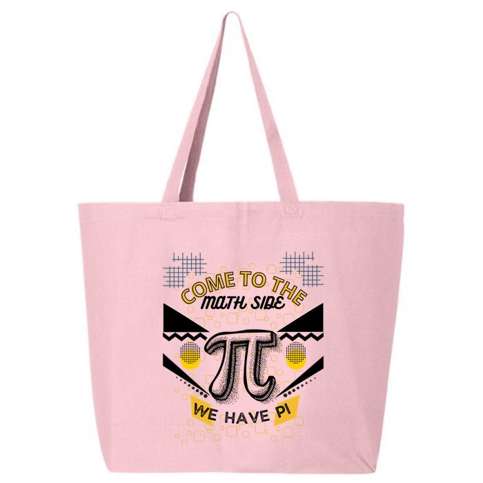 Come To The Math Side We Have Pi Math Pi Day Teacher 25L Jumbo Tote