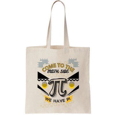 Come To The Math Side We Have Pi Math Pi Day Teacher Bag