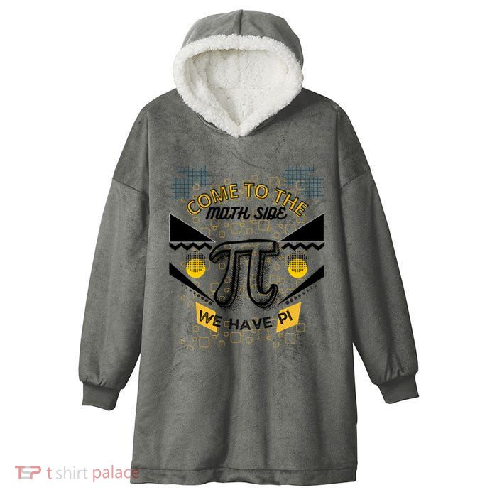 Come To The Math Side We Have Pi Math Pi Day Teacher Hooded Wearable Blanket